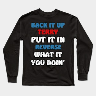 Back It Up Terry Put It In Reverse Fireworks Fun 4th Of July Long Sleeve T-Shirt